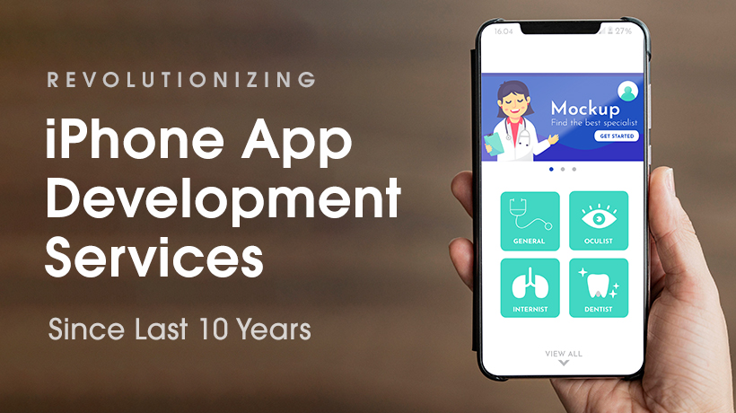 revolutionizing-iphone-app-development-services-since-last-10-years