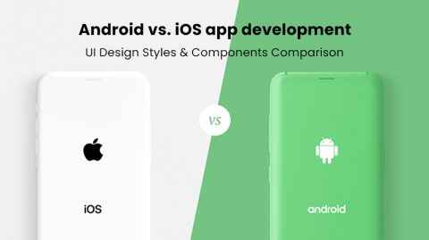 Android vs. iOS app development: UI Design Styles & Components ...